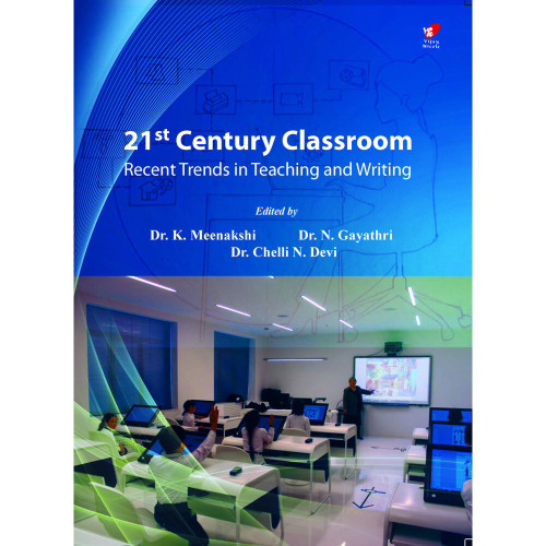 21st Century Classroom - Recent Trends in Teaching and Writing 21st Century Classroom - Recent Trends in Teaching and Writing