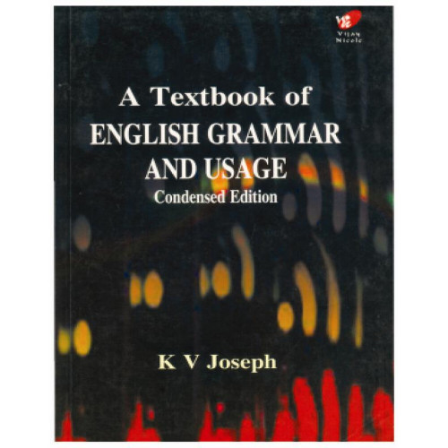 A Textbook of Grammar and Usage-Condensed Edition A Textbook of Grammar and Usage-Condensed Edition