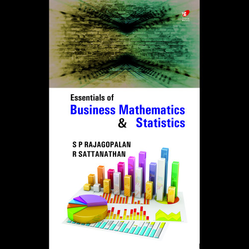 Essentials of Business Mathematics & Statistics Essentials of Business Mathematics & Statistics